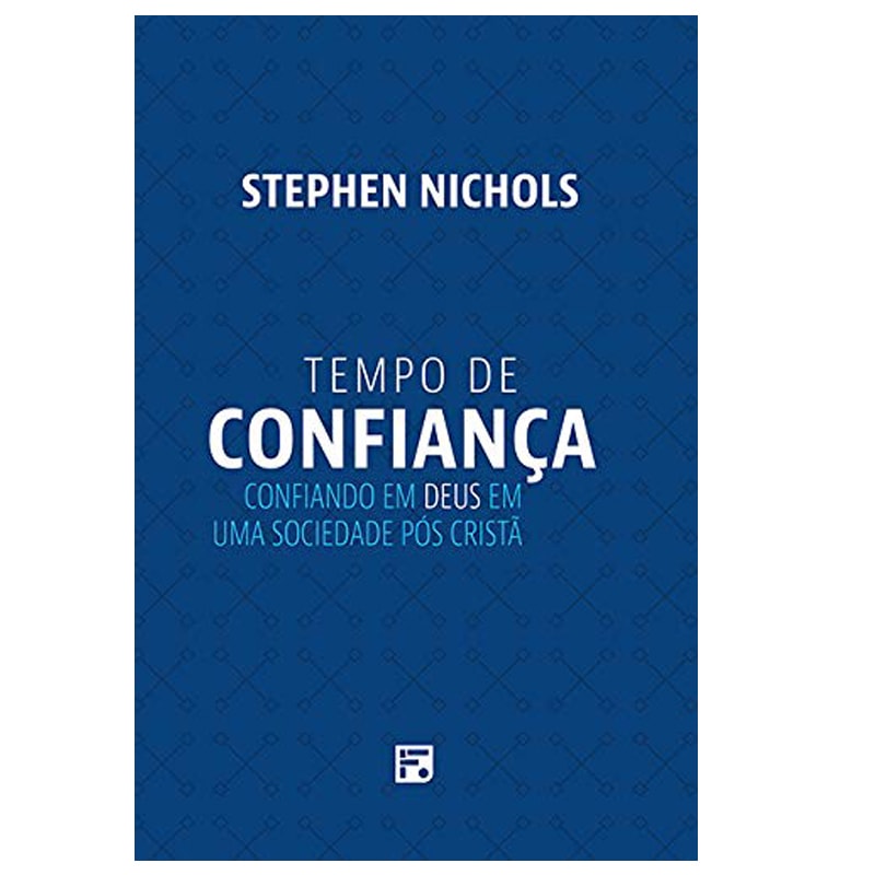 Livro Tempo de Confiança de Stephen J. Nichols, capa azul com padrão de 'X' e letras brancas. — Plenitude