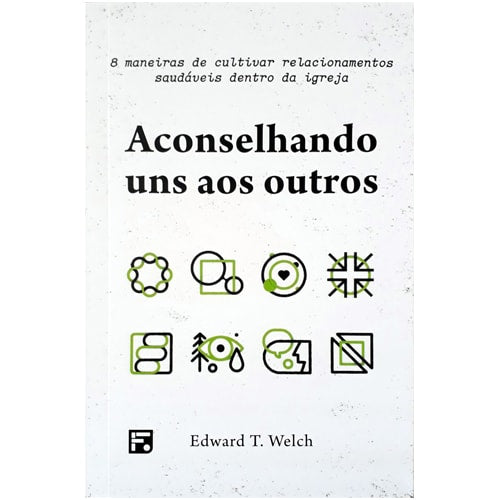 Aconselhando Uns Aos Outros | Dr. Edward T. Welch