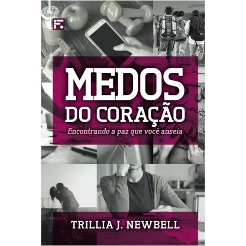 Livro Medos do Coração de Trillia J. Newbell, capa com colagem de fotos em tons de cinza e rosa. — Plenitude