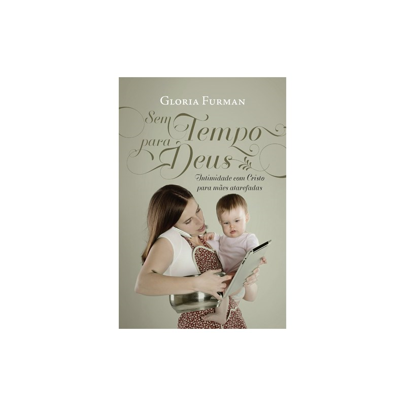 Sem Tempo Para Deus | Gloria Furman