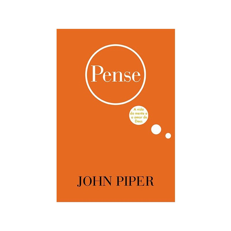 Pense | John Piper