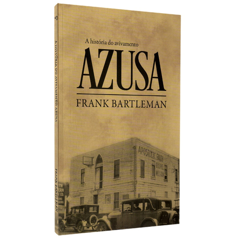 A História do Avivamento Azusa | Frank Bartlenan