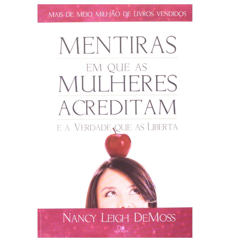 Mentiras Em Que As Mulheres Acreditam E A Verdade Que As Liberta