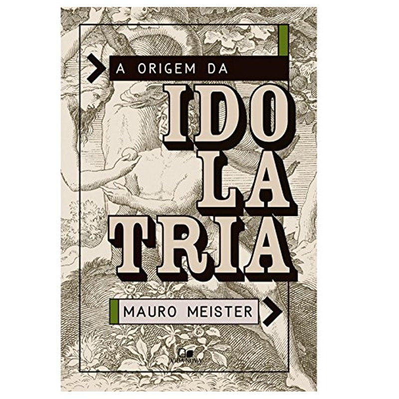 A Origem da Idolatria | Mauro Meister