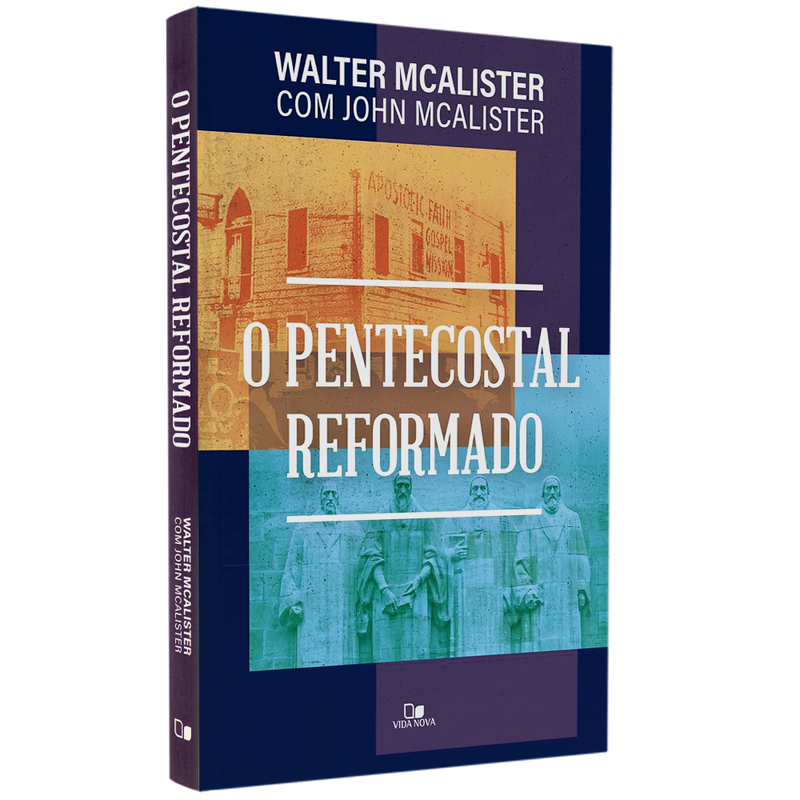 Livro O Pentecostal Reformado de Walter Mcalister, capa dura colorida com imagem de igreja e homens. — Plenitude