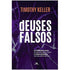 Deuses Falsos | Timothy Keller