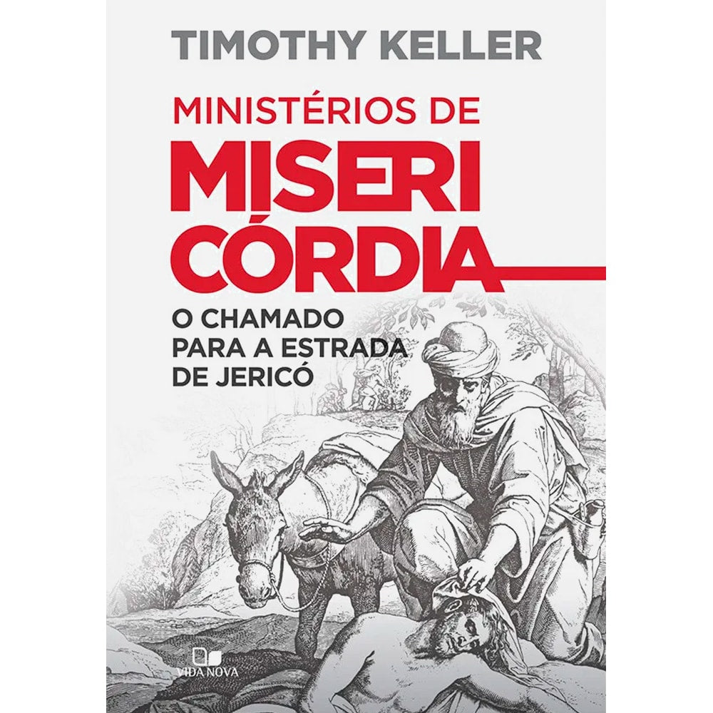 Ministérios de Misericórdia | Timothy Keller