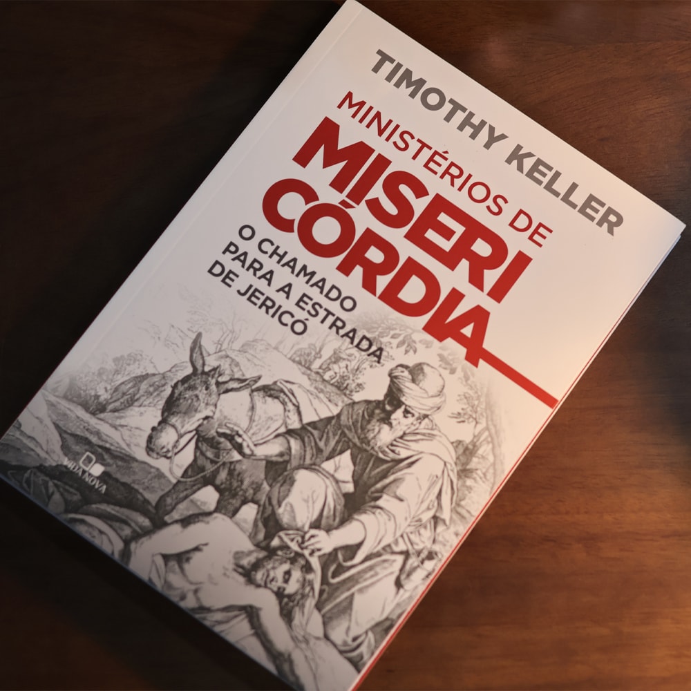 Ministérios de Misericórdia | Timothy Keller