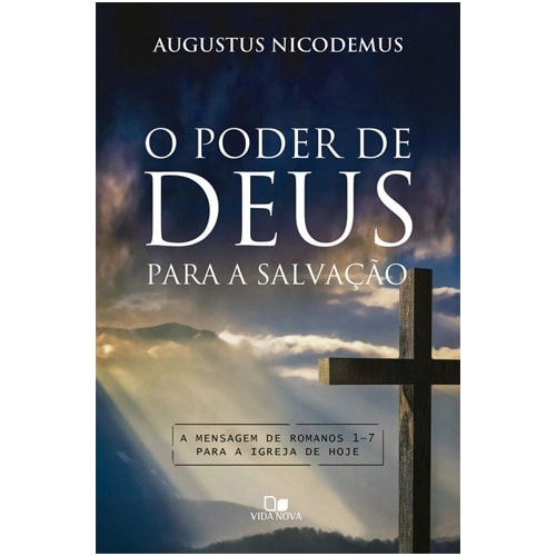 O Poder De Deus Para A Salvação | Augustus Nicodemus Lopes