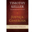 Capa do livro Justiça Generosa de Timothy Keller, com fundo marrom e detalhes dourados. — Plenitude