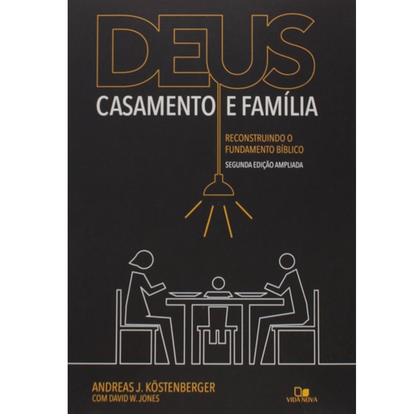 Livro "Deus, Casamento e Família" de Andreas J. Köstenberger, capa preta com ilustrações em branco e dourado. — Plenitude