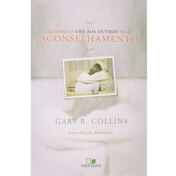 Livro "Ajudando Uns aos Outros Pelo Aconselhamento" de Michael Collins, Nova Edição Ampliada, capa branca com foto. — Plenitude