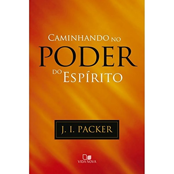 Caminhando no Poder do Espírito | J. I. Packer