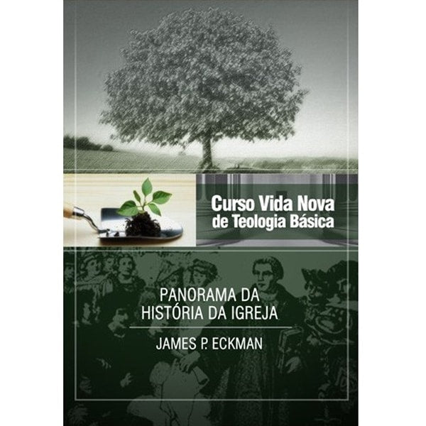 Livro: Panorama da História da Igreja | Vol. 4 | Curso Vida Nova de Teologia. Capa com árvore e imagens históricas. — Plenitude