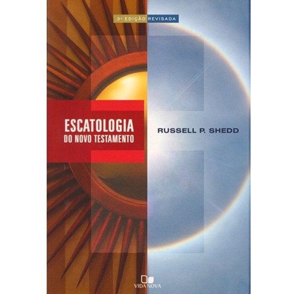 Livro: Escatologia do Novo Testamento | Russell P. Shedd. Capa dividida em vermelho e azul com sol e arco-íris. — Plenitude