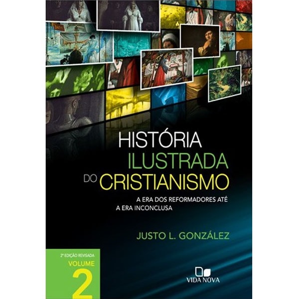 Livro "História Ilustrada do Cristianismo | Vol. 2" de Justo L. González, capa preta com mosaico de imagens. — Plenitude