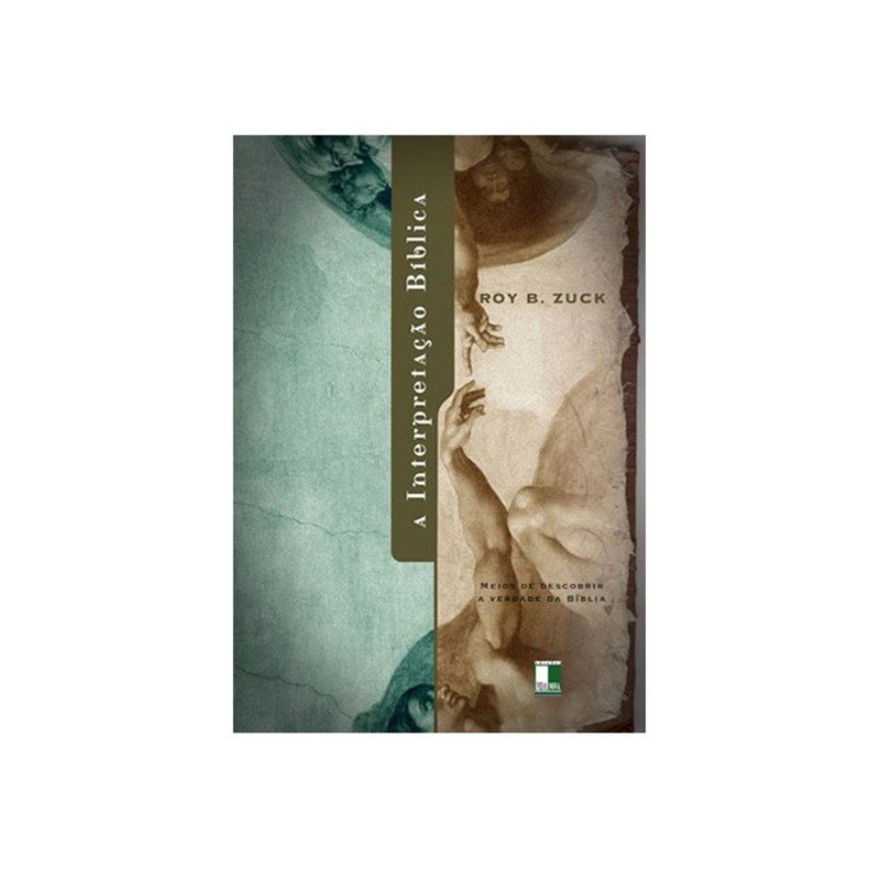 A Interpretação Bíblica | Roy B. Zuck