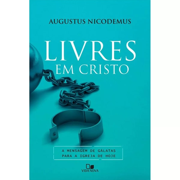 Livro Livres em Cristo de Augustus Nicodemus, capa azul-claro com corrente e algema. — Plenitude