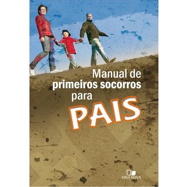 Capa do livro Manual De Primeiros Socorros Para Pais, com uma família caminhando em uma colina. — Plenitude