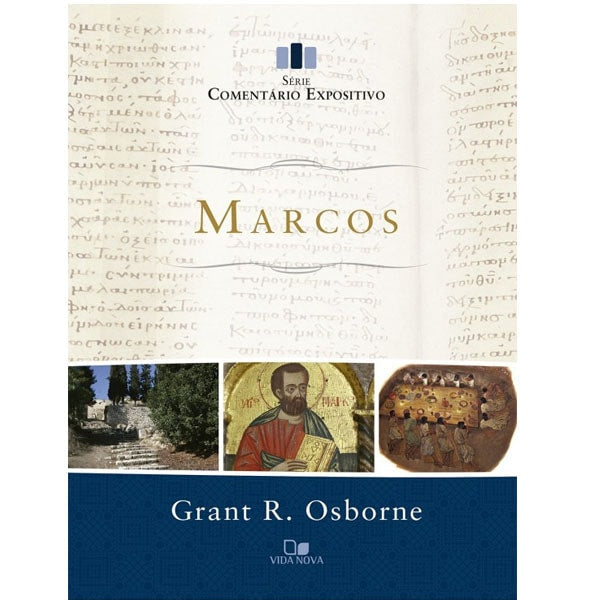 Capa do livro Comentário Expositivo Marcos de Grant R. Osborne, com fundo branco e imagens de manuscritos e arte. — Plenitude