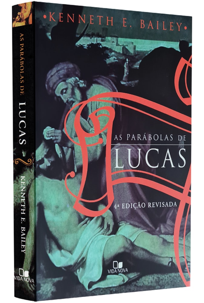 Livro As Parábolas de Lucas, 4ª Edição Revisada, de Kenneth E. Bailey, capa escura com ilustração. — Plenitude