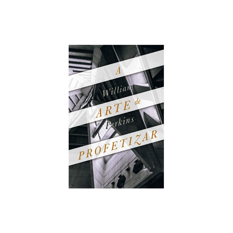 A Arte de Profetizar | William Perkins