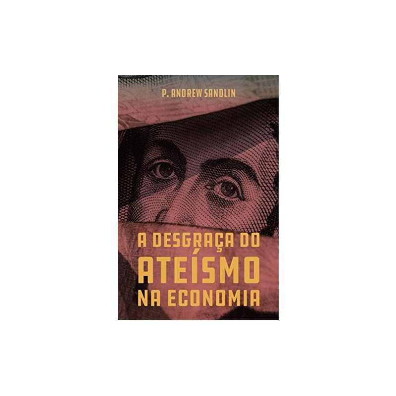 A Desgraça Do Ateísmo Na Economia | Andrew Sandlin