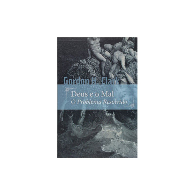 Deus e o Mal | Gordon Clark