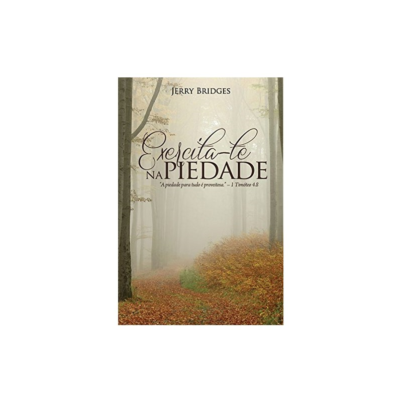 Exercita-Te na Piedade | Jerry Bridges