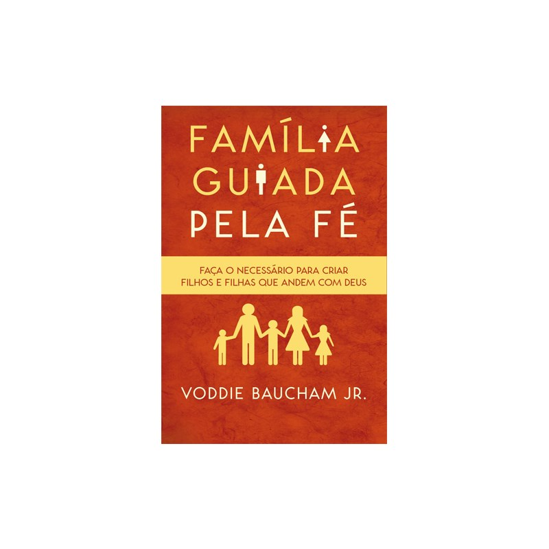 Família Guiada Pela Fé | Voddie Jr. Baucham