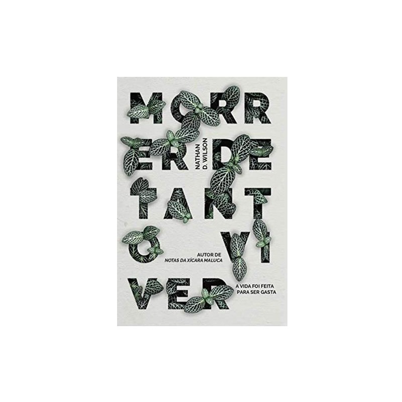 Morrer De Tanto Viver | N. D. Wilson