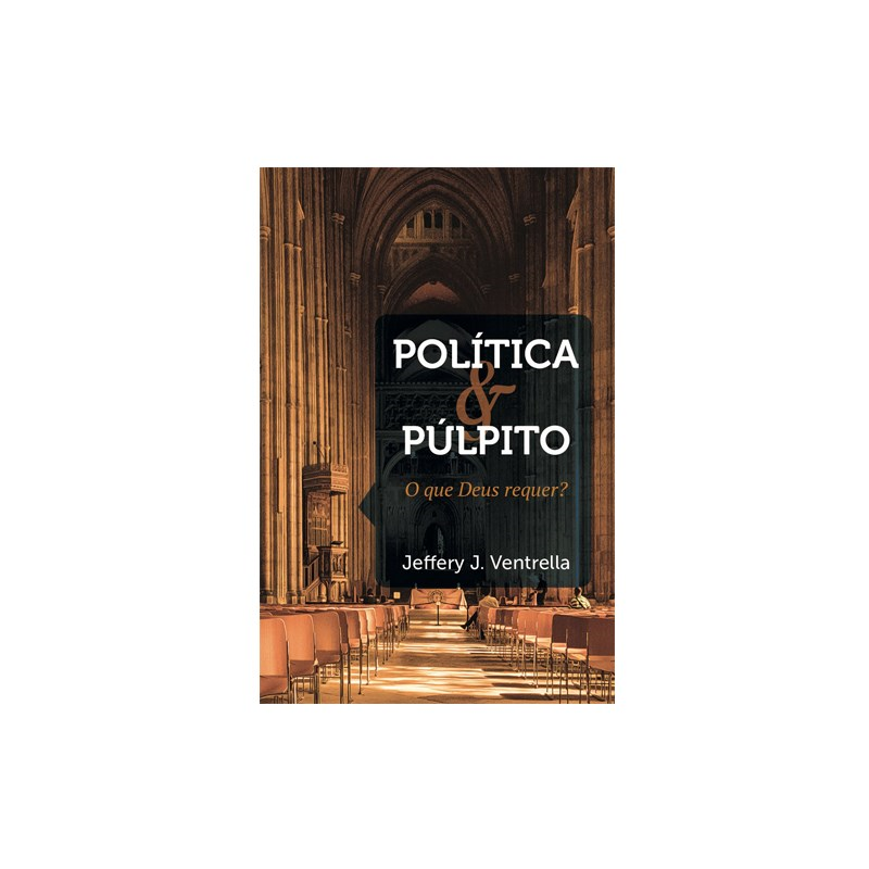 Política E Púlpito | Jeffery J. Ventrella