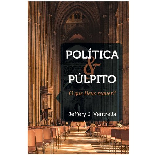 Livro "Política e Púlpito" de Jeffery J. Ventrella, capa com imagem de igreja e título em branco. — Plenitude