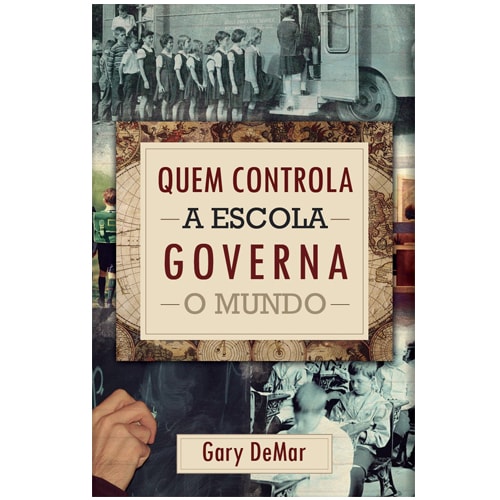 Livro de capa mole, com colagem de fotos antigas de crianças e escola. Título: Quem Controla A Escola Governa O Mundo. — Plenitude