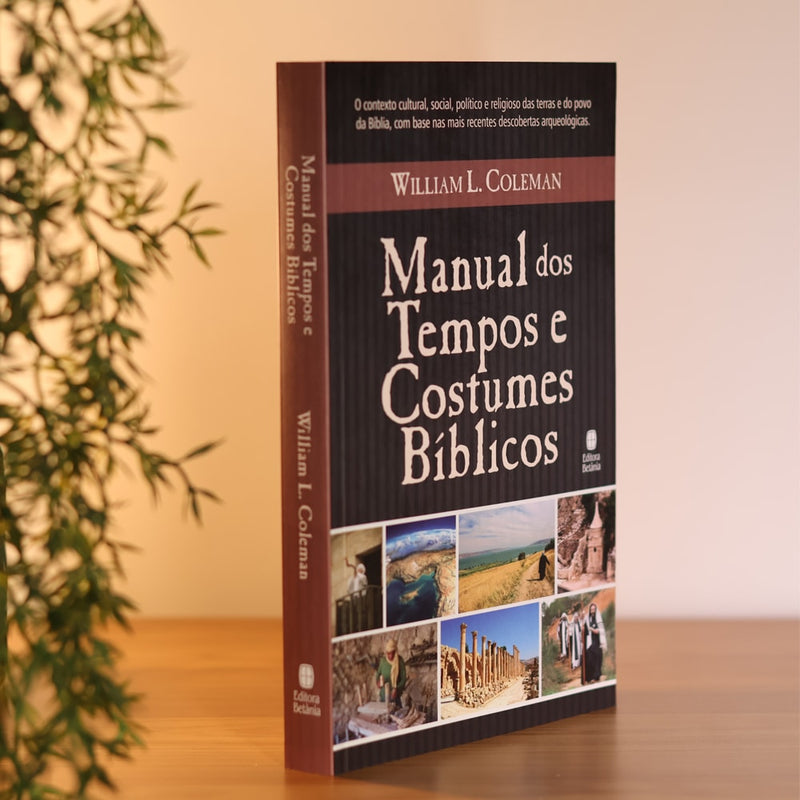 Manual dos Tempos e Costumes Bíblicos | William L. Coleman