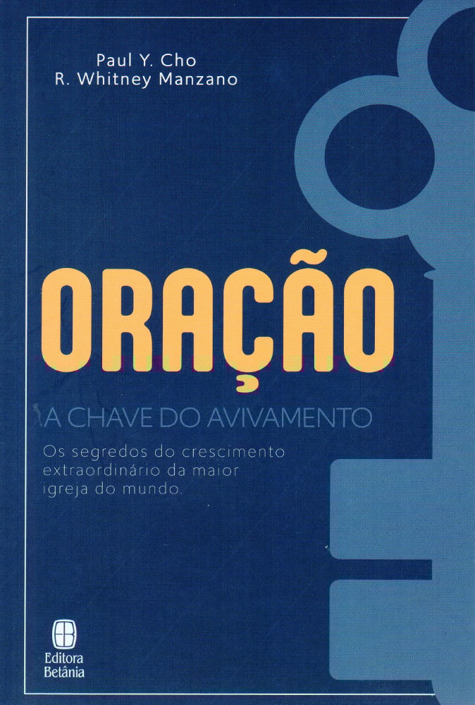Oração, a Chave do Avivamento | Paul Y. Cho