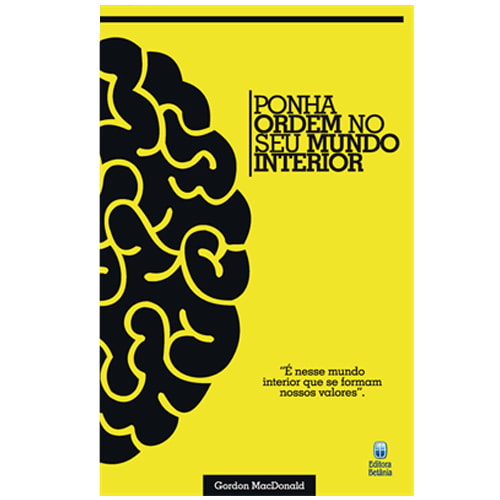 Livro Ponha Ordem no Seu Mundo Interior de Gordon MacDonald, capa amarela com ilustração de cérebro. — Plenitude