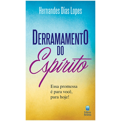 Livro Derramamento do Espírito de Hernandes Dias Lopes, capa em tons de azul e amarelo com título em roxo. — Plenitude