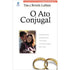 O Ato Conjugal | Tim e Beverly LaHaye