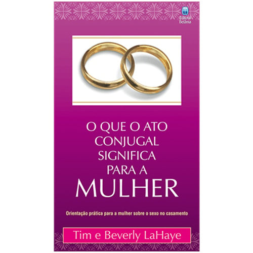 Livro O que o Ato Conjugal Significa para a Mulher por Tim e Beverly LaHaye, capa roxa com alianças douradas. — Plenitude