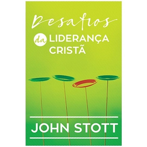 Livro "Desafios da Liderança Cristã" de John Stott, capa verde com pratos giratórios. — Plenitude