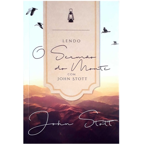 Lendo O Sermão Do Monte Com John Stott | John Stott
