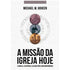 Livro "A Missão Da Igreja Hoje" de Michael W. Goheen, capa branca com círculos coloridos e título em preto. — Plenitude