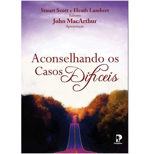 Livro Aconselhando Os Casos Difíceis de Stuart Scott e Heath Lambert, capa com estrada e pôr do sol. — Plenitude
