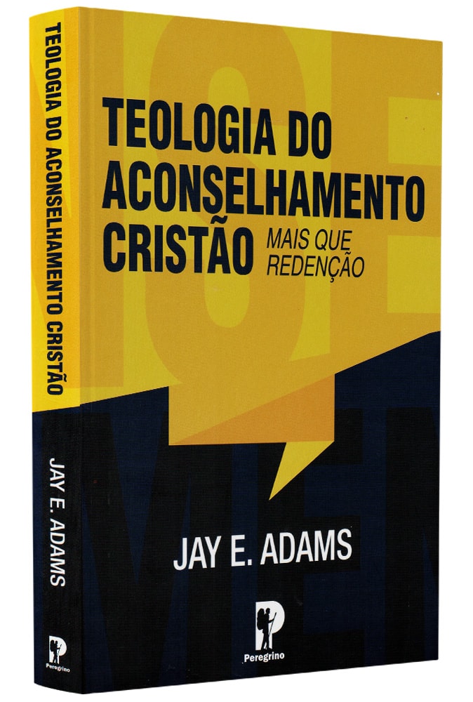 Teologia Do Aconselhamento Cristão | Jay E. Adams