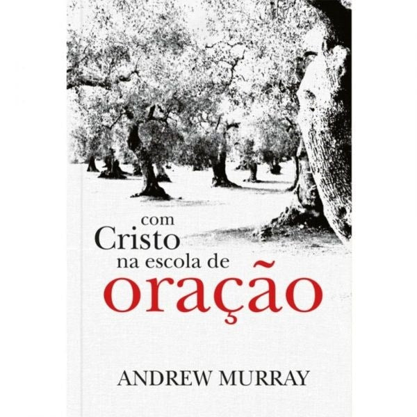 Livro Com Cristo na Escola de Oração, de Andrew Murray, capa branca com ilustração de árvores. — Plenitude