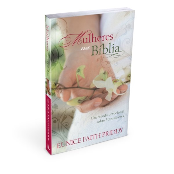 Mulheres na Bíblia | Eunice Faith Priddy