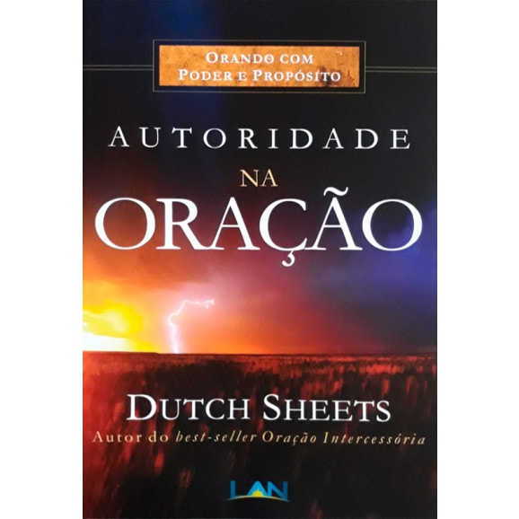 Autoridade na Oração | Dutch Sheets