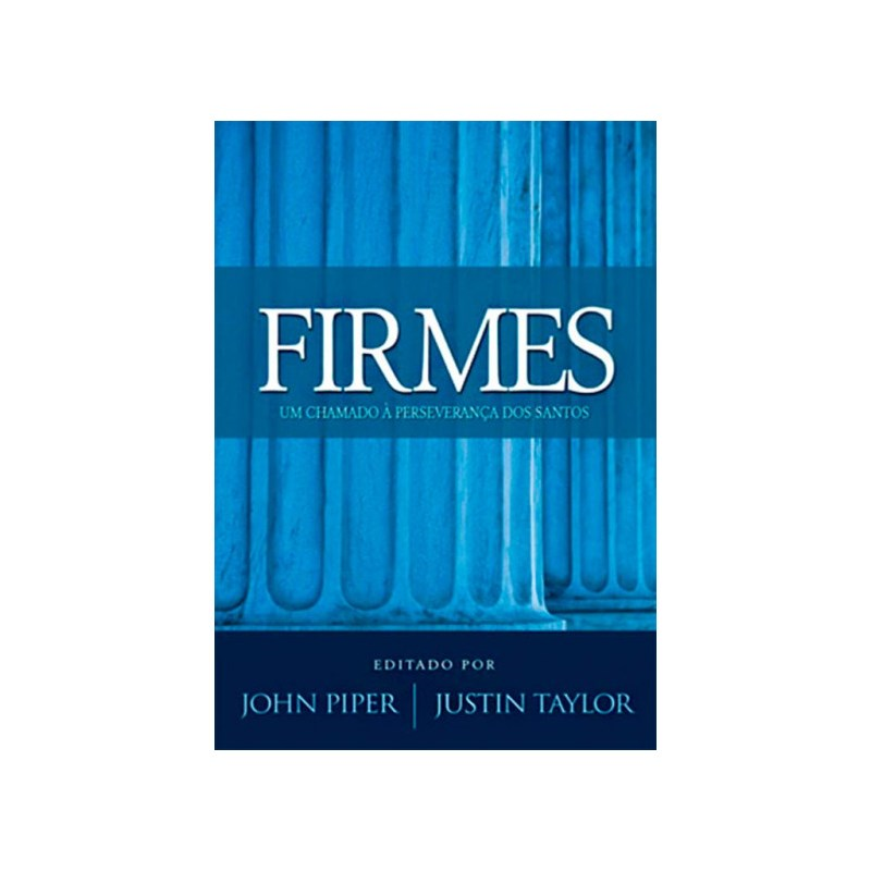 Firmes | John Piper