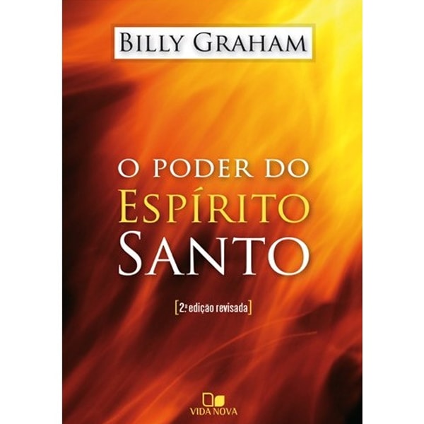 Livro O Poder do Espírito Santo, 2ª edição revisada, por Billy Graham, capa laranja e amarela. — Plenitude